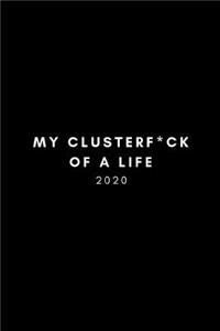 My Clusterf*ck Of A Life