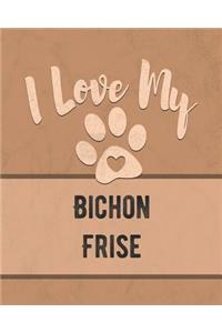 I Love My Bichon Frisé