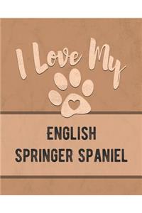 I Love My English Springer Spaniel