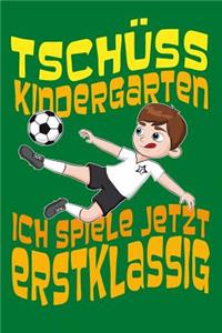 Tschüss Kindergarten ich spiele jetzt erstklassig