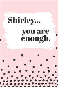 Shirley's You Are Enough
