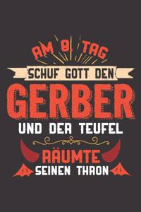 Am 8. Tag Schuf Gott Den Gerber Und Der Teufel Räumte Seinen Thron