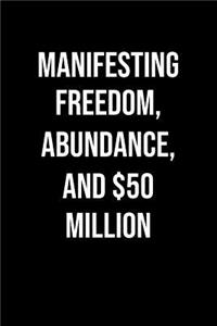 Manifesting Freedom Abundance And 50 Million