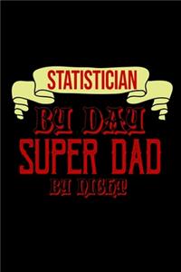 Statistician by day, super dad by night