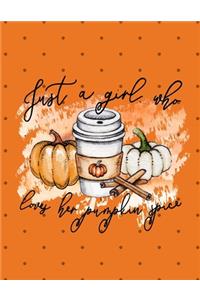 Just A Girl Who Loves Her Pumpkin Spice