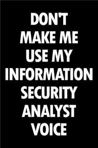 Don't Make Me Use My Information Security Analyst Voice