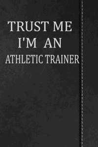 Trust Me I'm an Athletic Trainer