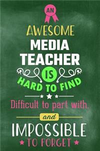 An Awesome Media Teacher Is Hard to Find Difficult to Part with and Impossible to Forget
