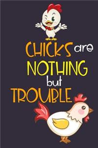 Chicks Are Nothing But Trouble