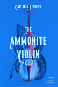 Ammonite Violin & Others Lib/E