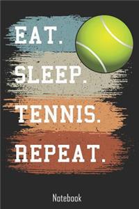 Eat. Sleep. Tennis. Repeat.