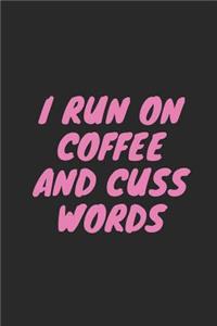 I Run on Coffee and Cuss Words