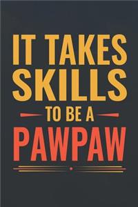 It Takes Skills To Be Pawpaw