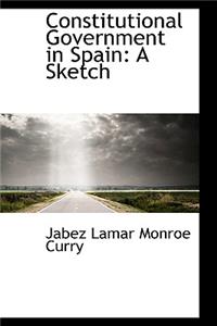 Constitutional Government in Spain