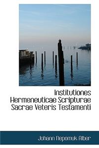 Institutiones Hermeneuticae Scripturae Sacrae Veteris Testamenti
