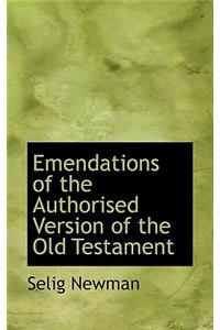 Emendations of the Authorised Version of the Old Testament