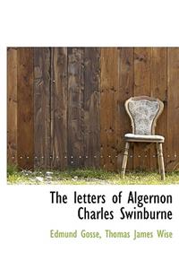 The Letters of Algernon Charles Swinburne