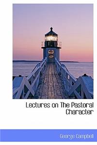 Lectures on the Pastoral Character