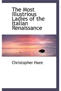 The Most Illustrious Ladies of the Italian Renaissance