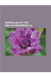 Zentralblatt Fur Bibliothekswesen (9 )