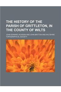 The History of the Parish of Grittleton, in the County of Wilts