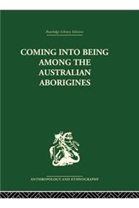 Coming into Being Among the Australian Aborigines: The Procreative Beliefs of the Australian Aborigines