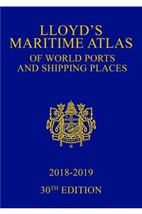 Lloyd's Maritime Atlas of World Ports and Shipping Places 2018-2019