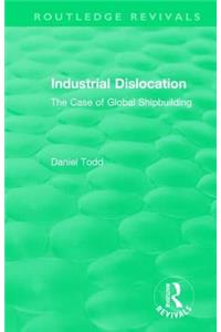 Routledge Revivals: Industrial Dislocation (1991)