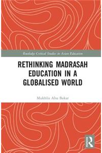 Rethinking Madrasah Education in a Globalised World