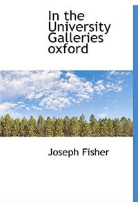 In the University Galleries Oxford