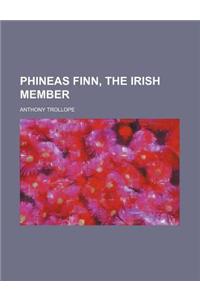 Phineas Finn, the Irish Member