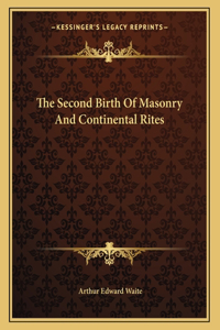 The Second Birth of Masonry and Continental Rites