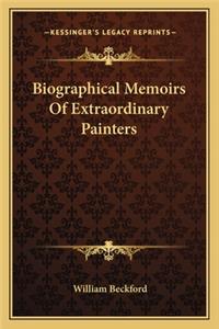 Biographical Memoirs of Extraordinary Painters