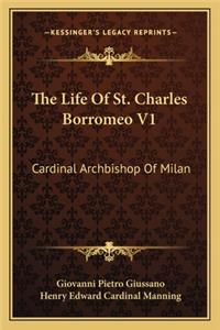 The Life Of St. Charles Borromeo V1