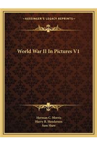 World War II in Pictures V1