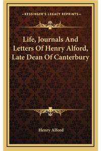 Life, Journals and Letters of Henry Alford, Late Dean of Canterbury