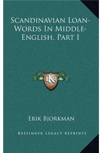 Scandinavian Loan-Words in Middle-English, Part I