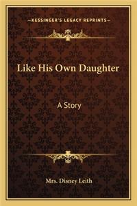 Like His Own Daughter