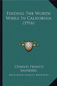 Finding the Worth While in California (1916)