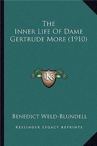 Inner Life of Dame Gertrude More (1910) the Inner Life of Dame Gertrude More (1910)