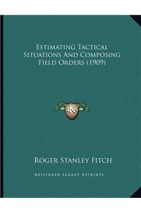 Estimating Tactical Situations And Composing Field Orders (1909)