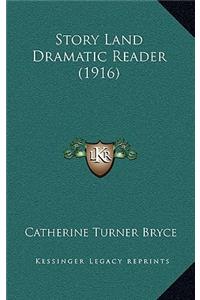 Story Land Dramatic Reader (1916)
