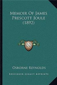 Memoir of James Prescott Joule (1892)