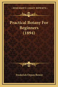 Practical Botany for Beginners (1894)