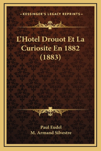 L'Hotel Drouot Et La Curiosite En 1882 (1883)