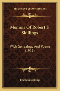 Memoir Of Robert F. Skillings