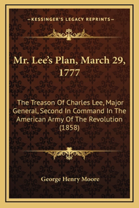 Mr. Lee's Plan, March 29, 1777