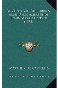 De Const Van Rhetoriken, Allen Ancommers Ende Beminders Der Zelver (1555)
