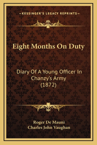 Eight Months On Duty