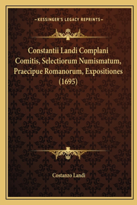 Constantii Landi Complani Comitis, Selectiorum Numismatum, Praecipue Romanorum, Expositiones (1695)